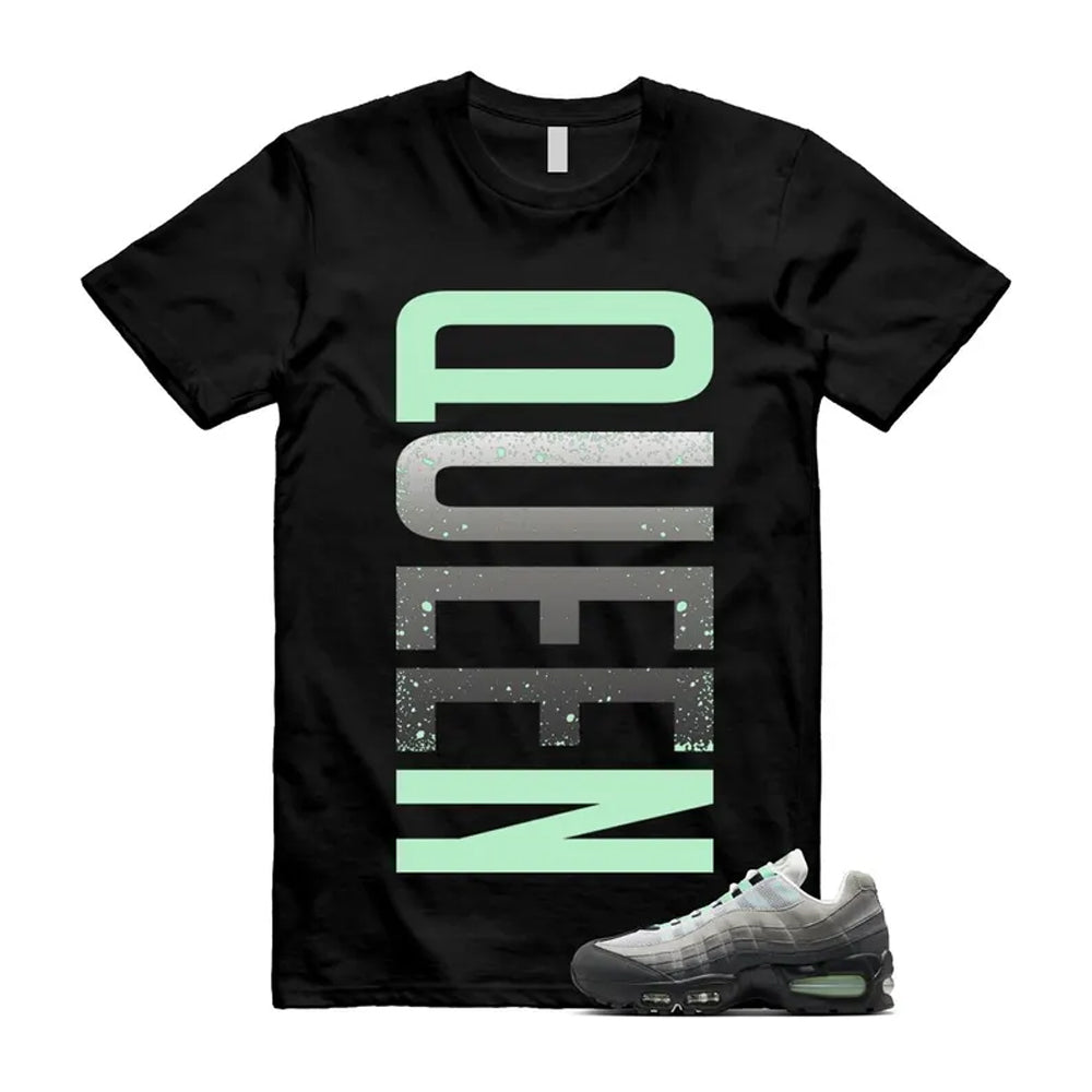 Air Max 95 Fresh Mint Big Bubble Black White Grey Shirt To Match Queen Vert T-Shirt 2026