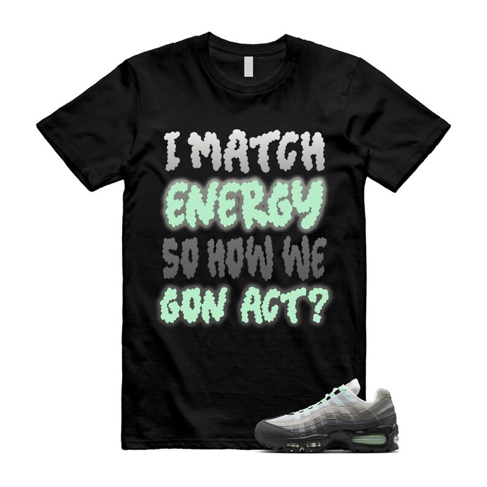 Air Max 95 Fresh Mint Big Bubble Black White Grey Shirt To Match I Match Energy T-Shirt 2026