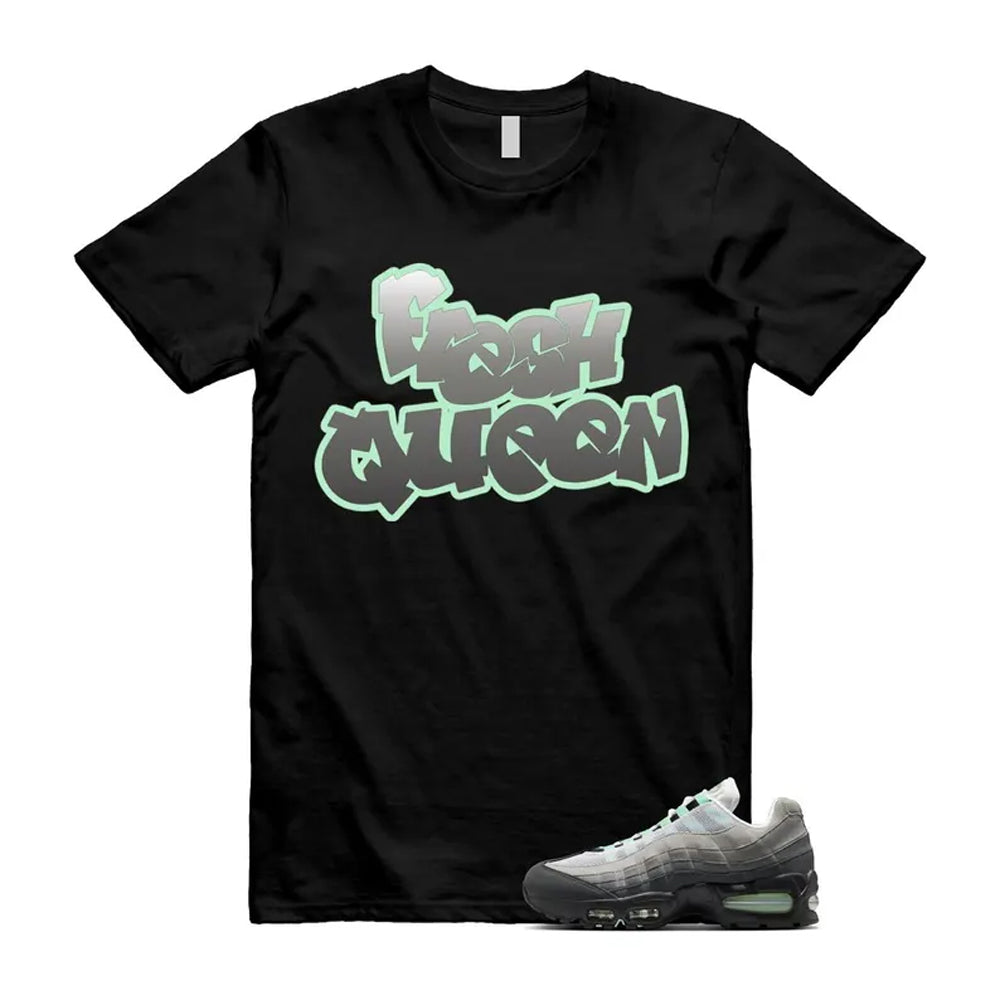 Air Max 95 Fresh Mint Big Bubble Black White Grey Shirt To Match Fresh Queen T-Shirt 2026