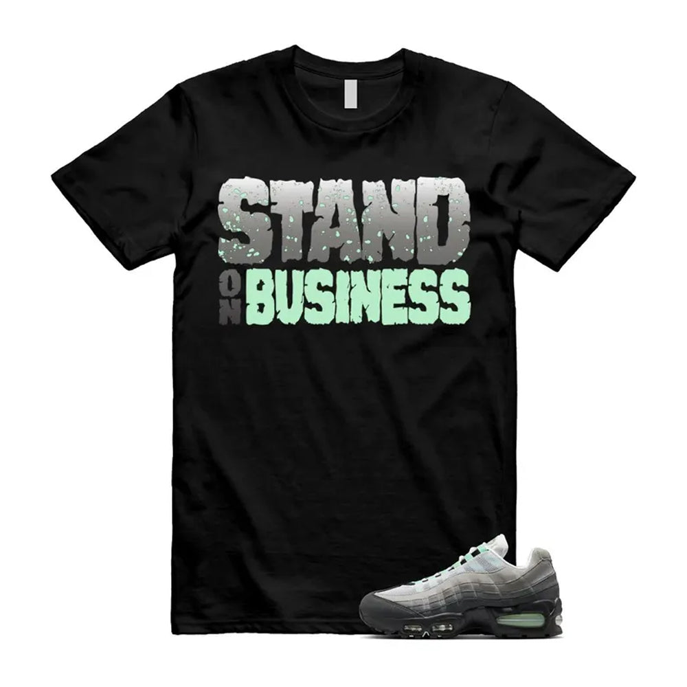 Air Max 95 Fresh Mint Big Bubble Black White Grey Shirt To Match Stand On Business T-Shirt 2026