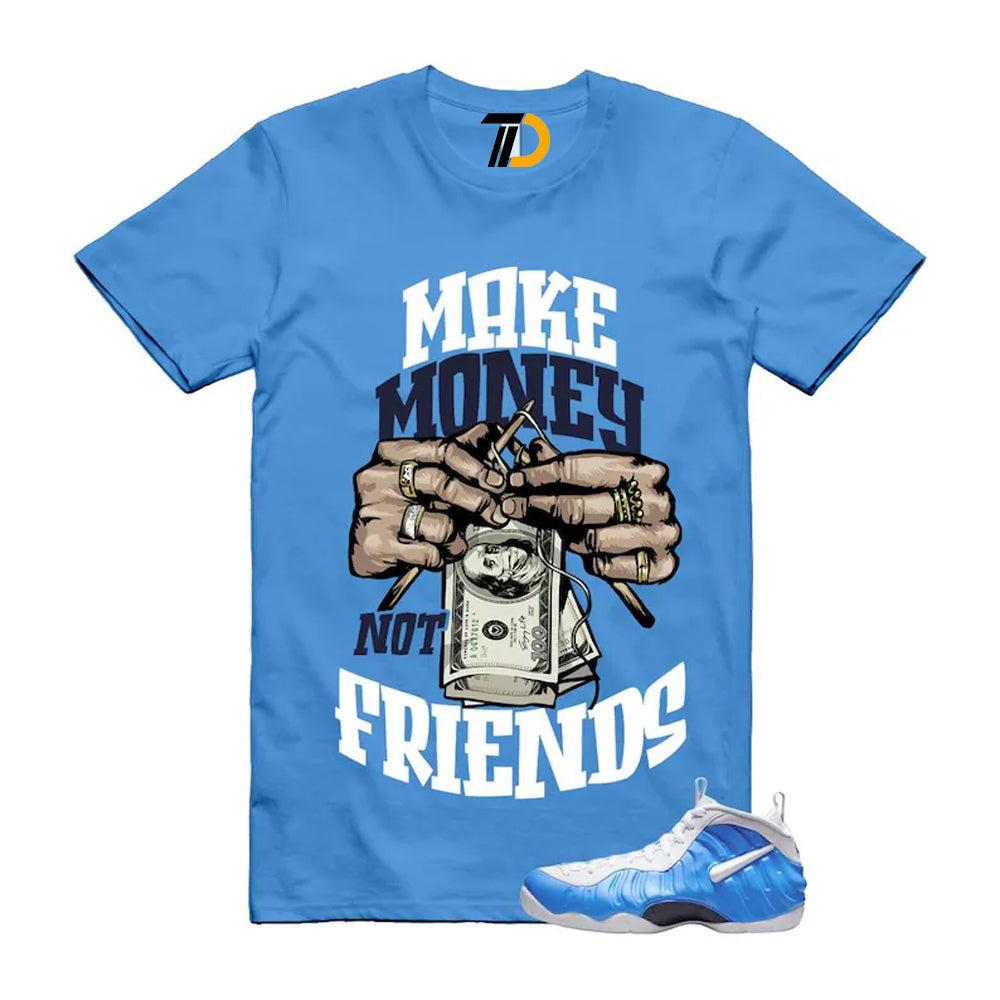 Foamposite University Blue White Midnight Navy Air Pro 2026 Shirt To Match Make Money T-Shirt