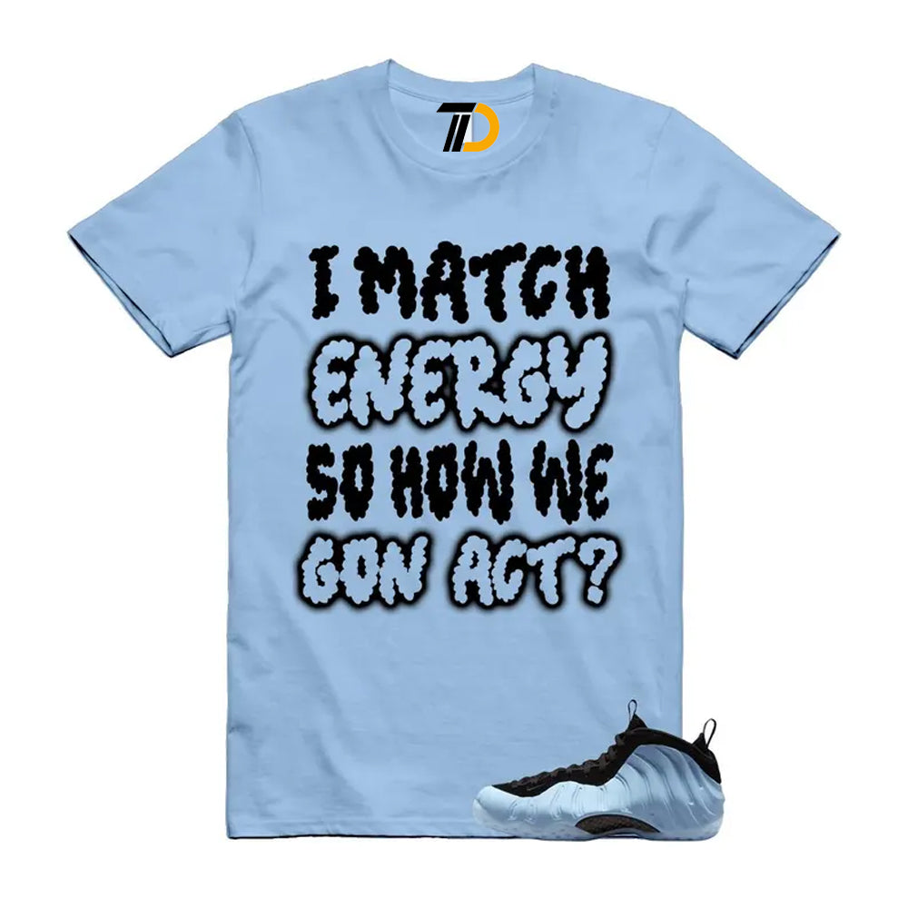 Foamposite Psychic Blue Black Air One Shirt To Match I Match Energy Streetwear T-Shirt 2025
