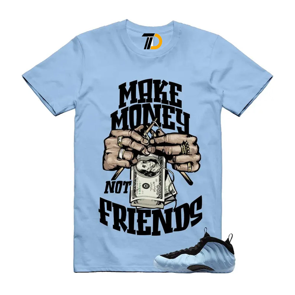 Foamposite Psychic Blue Black Air One Shirt To Match Make Money Not Friends Streetwear T-Shirt 2025