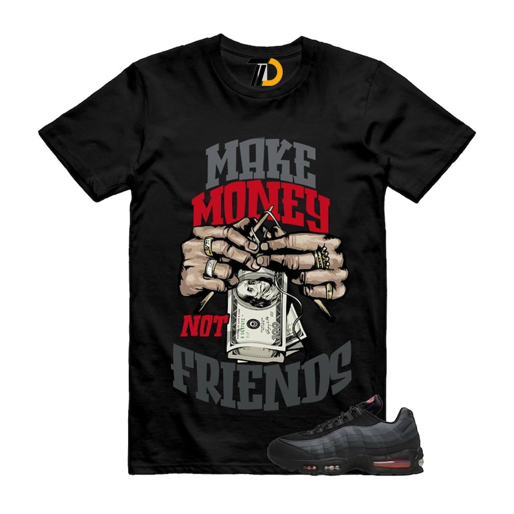 Air Max 95 Big Bubble Black Anthracite Dark Smoke Grey Red Shirt To Match Make Money Not Friends Streetwear T-Shirt 2026