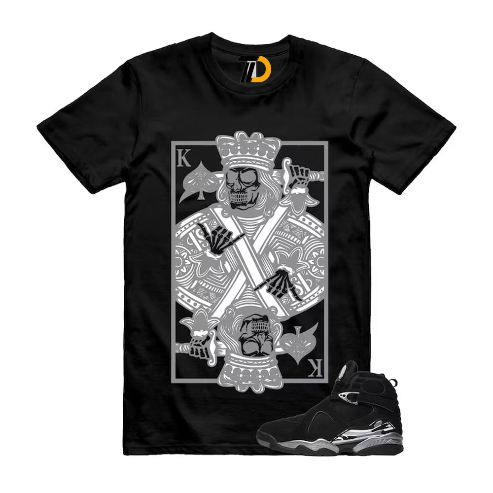 8 Chrome Grey White Shirt To Match King Card Streetwear T-Shirt 2026
