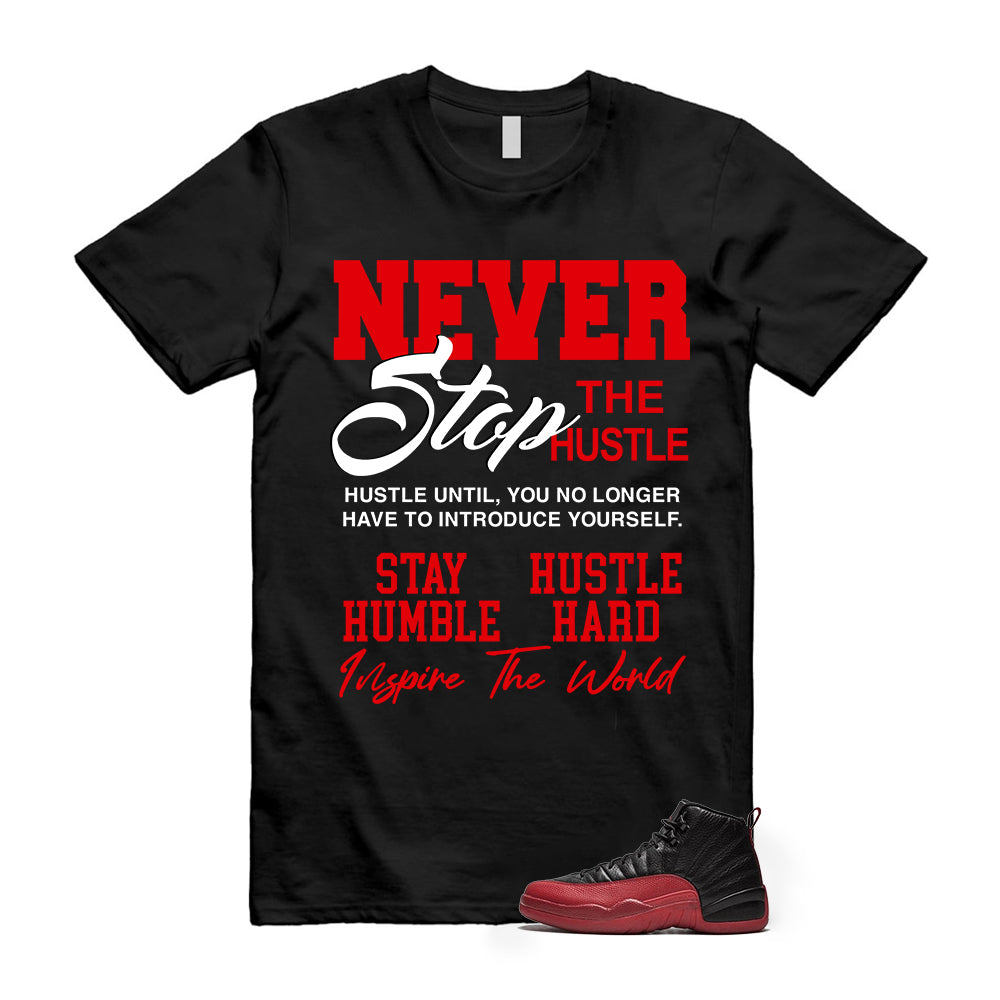 Air Jordan 12 Retro Flu Game Shirt to Match Never Stop The Hustle T-Shirt
