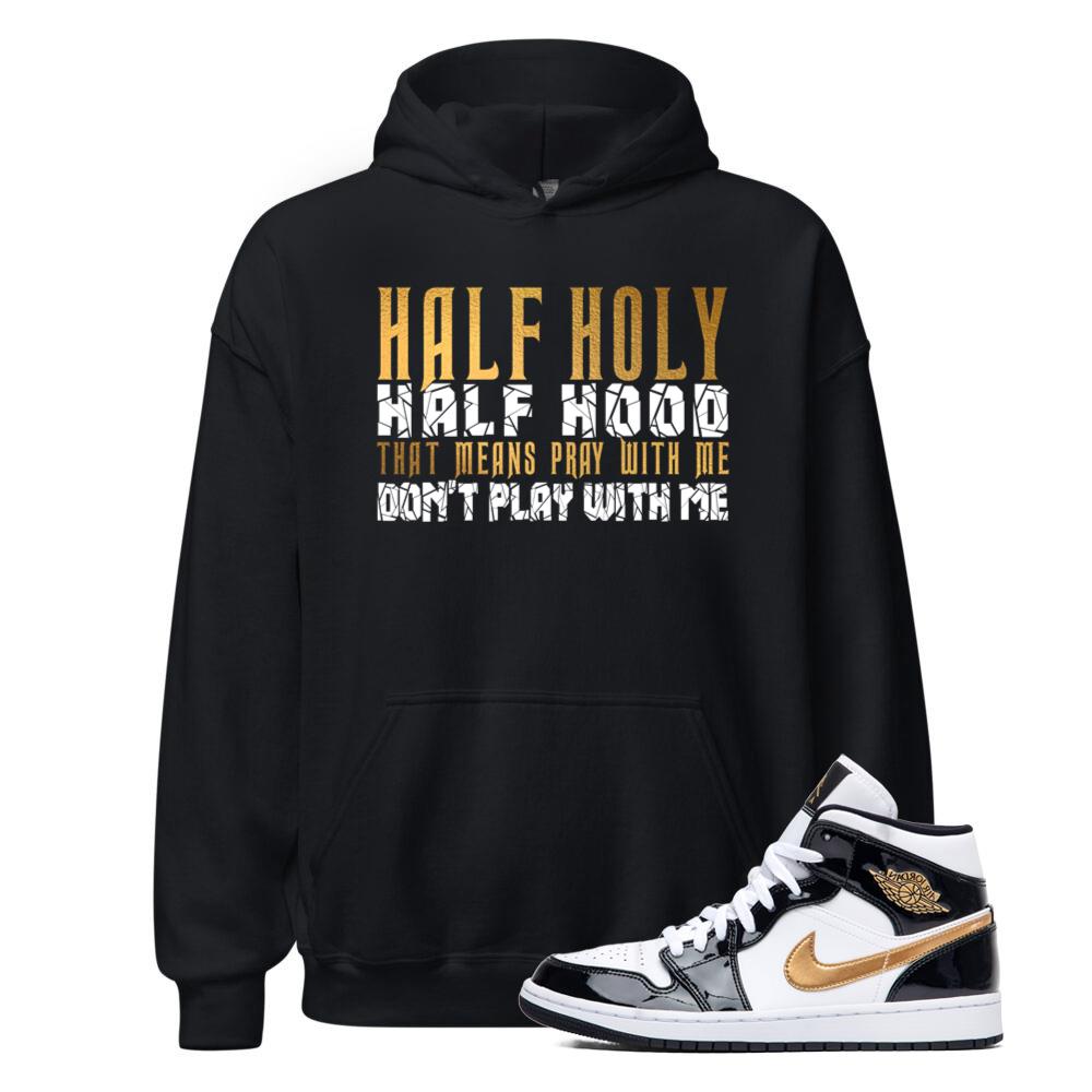 Jordan 1 Metallic Gold Patent Black White Sneaker Pray With Me Dont Play With Me Hoodie Match 852542-007 Match Sneaker Tee
