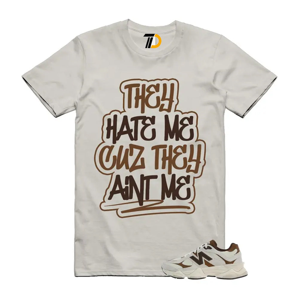 9060 Breakfast Tea Angora Brown Shirt To Match They Hate Me T-Shirt 2026