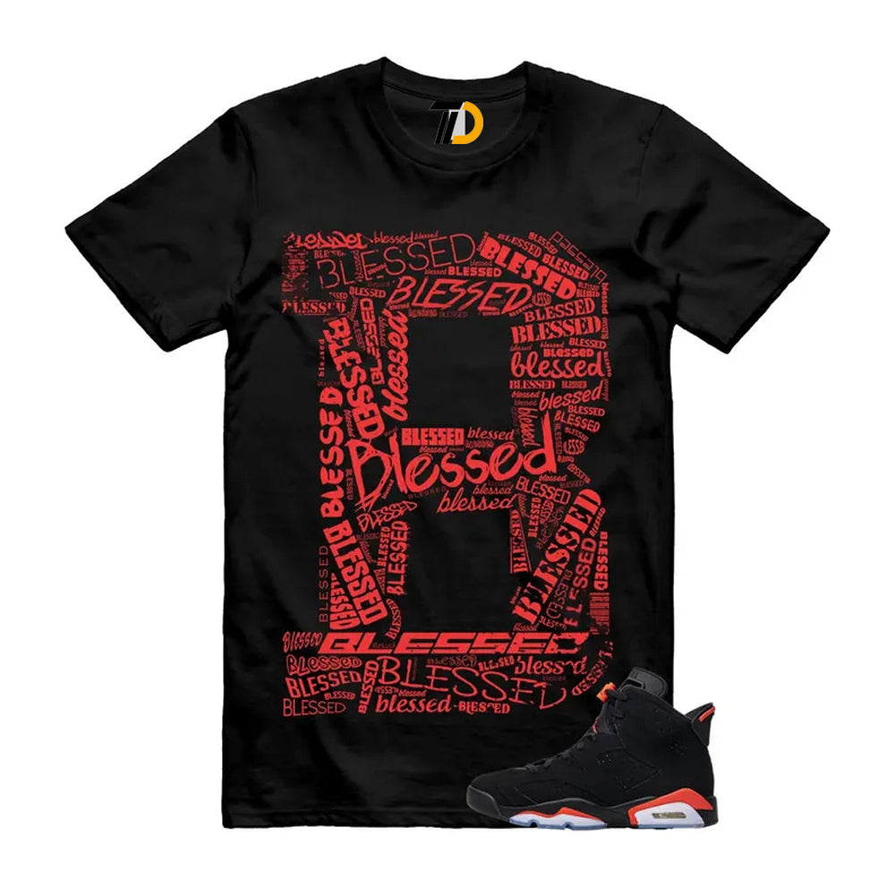 6 Reverse Infrared Black Red Shirt To Match B Blessed T-Shirt 2026