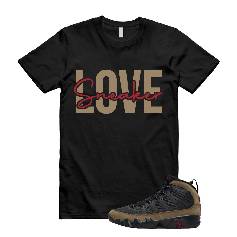 Jordan 9 Retro Olive Shirt to Match Love Sneaker T-shirt