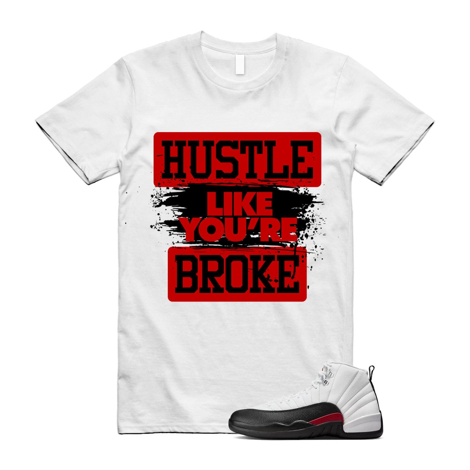 12 Taxi Flip White Gym Red Black Shirt To Match Hustle Like You're Broke T-Shirt 2024