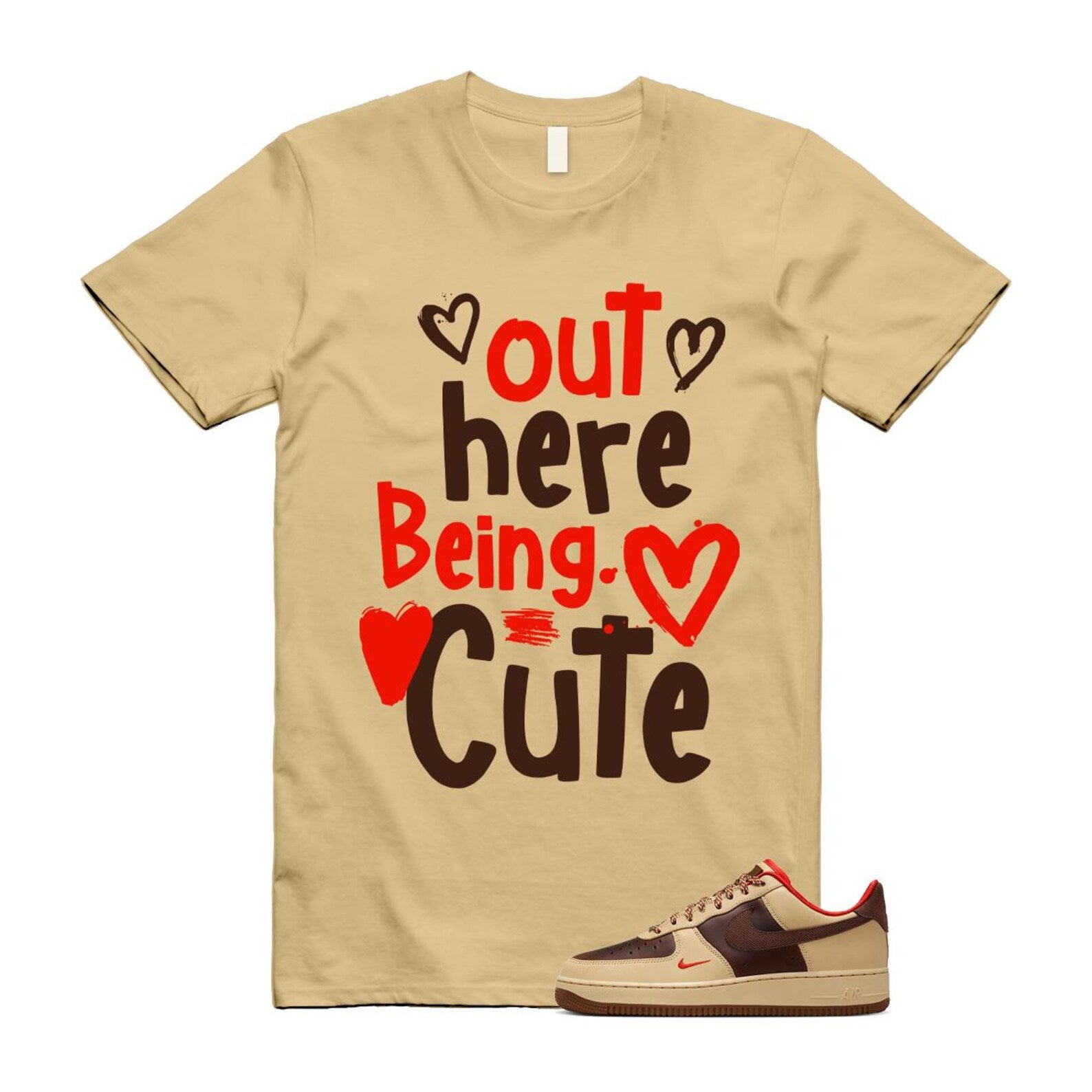 Air Force 1 Low '07 Light British Tan Shirt To Match Out Here Being Cute T-Shirt 2024