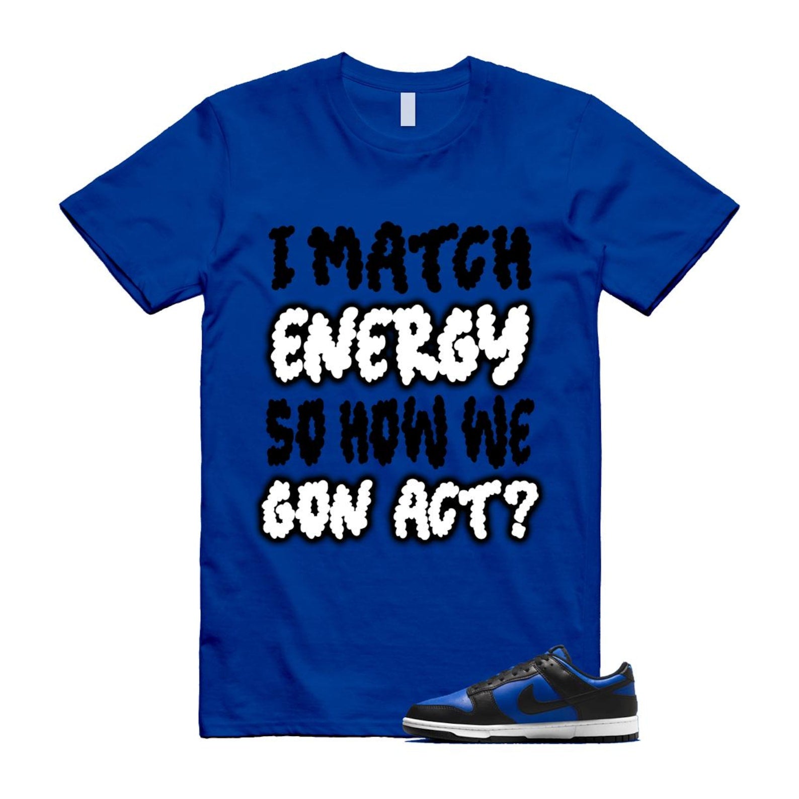 Dunk Hyper Royal Black White Shirt To Match I Match Energy T-Shirt 2025
