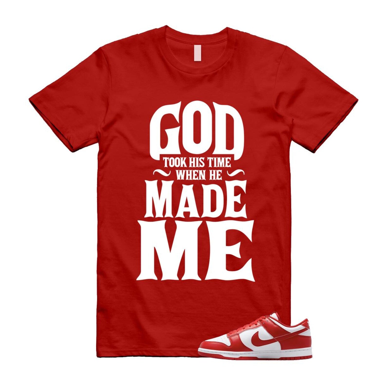 Dunk St Johns University Red White Shirt To Match Made Me T-Shirt 2025