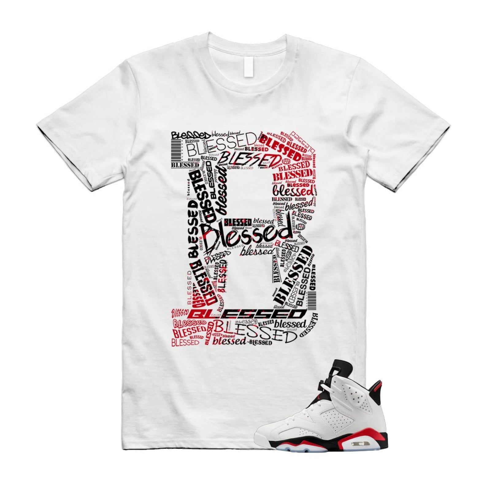 6 Fire Red Summit White Black Shirt To Match B Blessed T-Shirt 2025