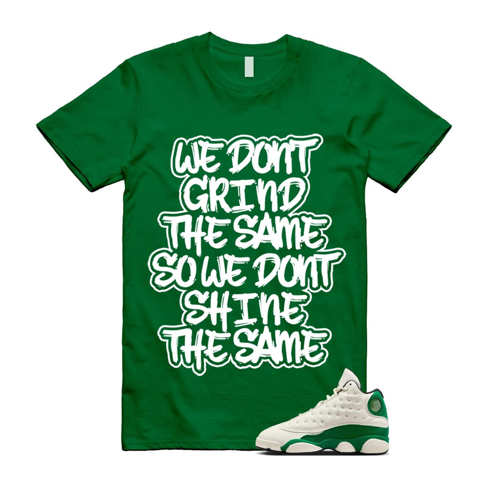 13 Pine Green White Black Shirt To Match Grind T-Shirt 2025