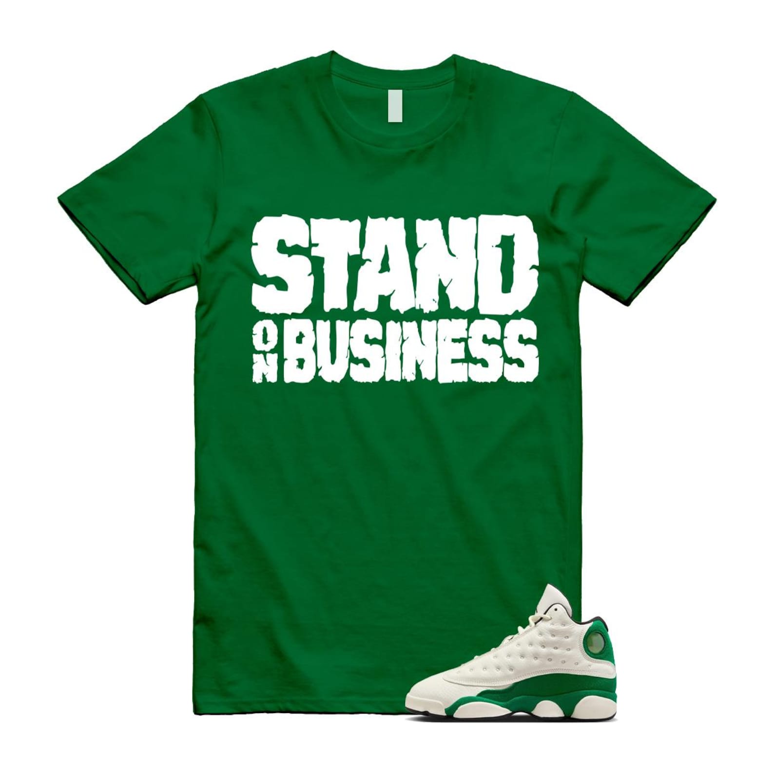 13 Pine Green White Black Shirt To Match Stand On Business T-Shirt 2025