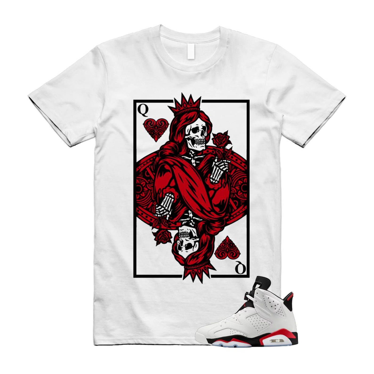 6 Fire Red Summit White Black Shirt To Match Queen Card T-Shirt 2025