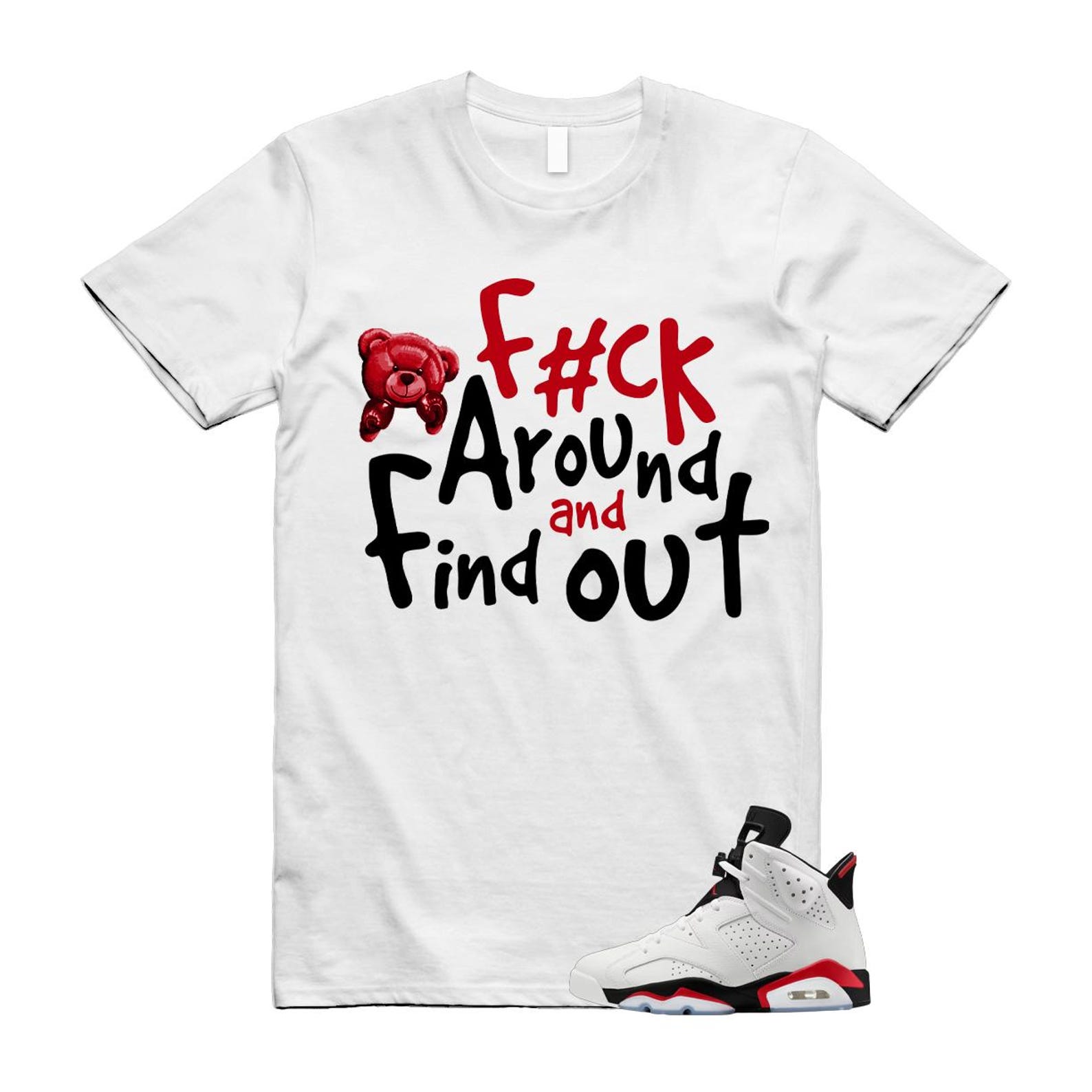 6 Fire Red Summit White Black Shirt To Match Fck T-Shirt 2025