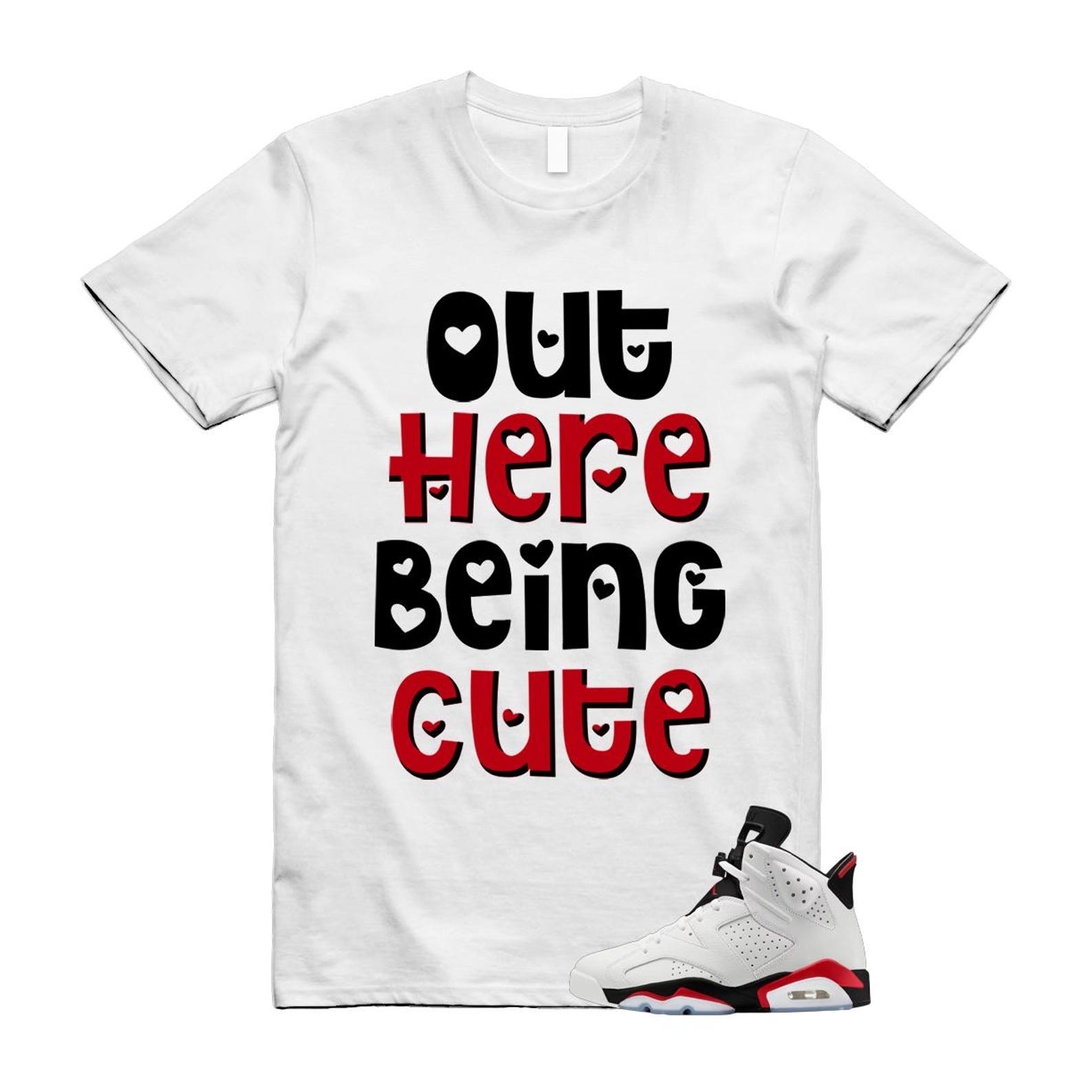 6 Fire Red Summit White Black Shirt To Match Out Here Being Cute T-Shirt 2025