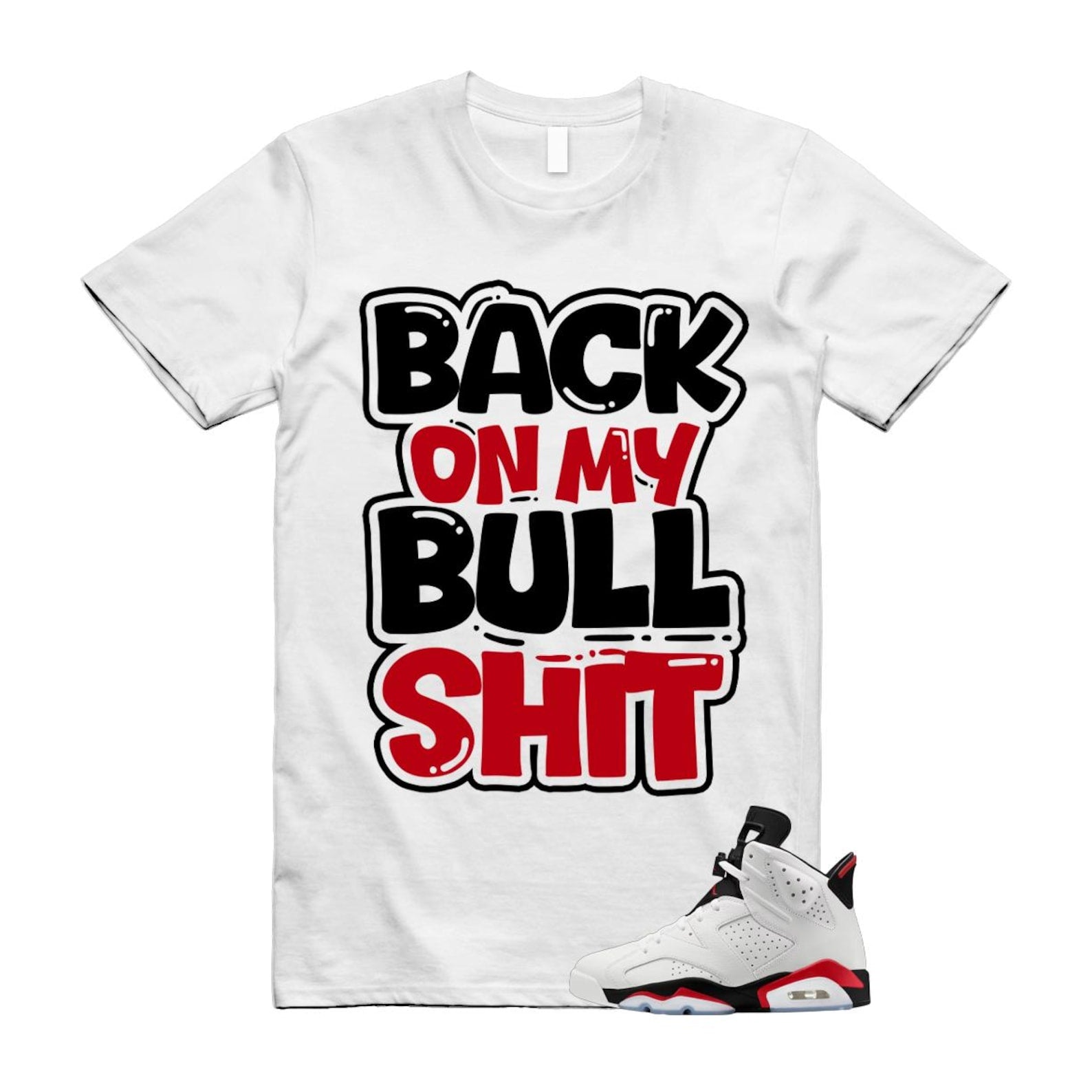 6 Fire Red Summit White Black Shirt To Match Bull T-Shirt 2025