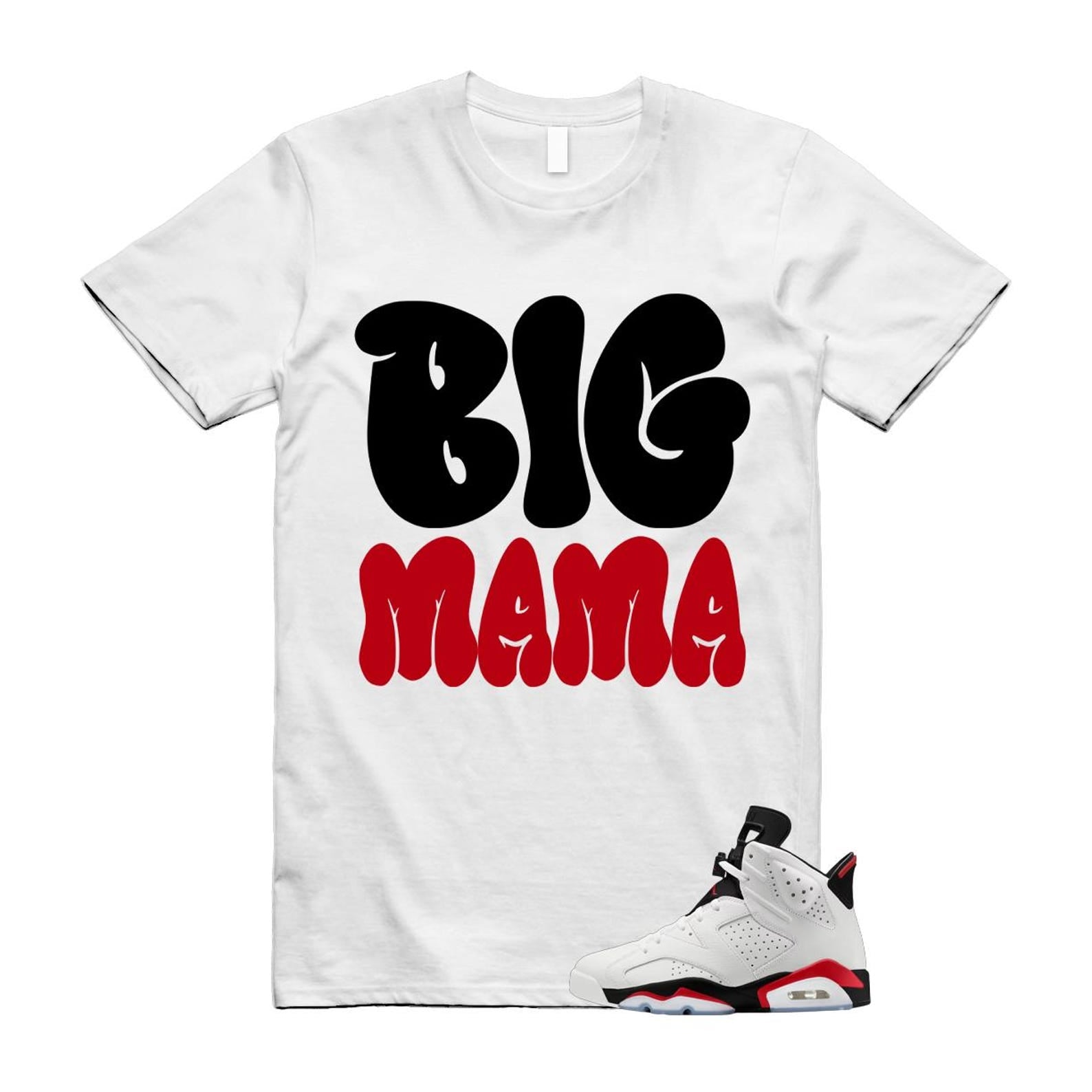 6 Fire Red Summit White Black Shirt To Match Big Mama T-Shirt 2025