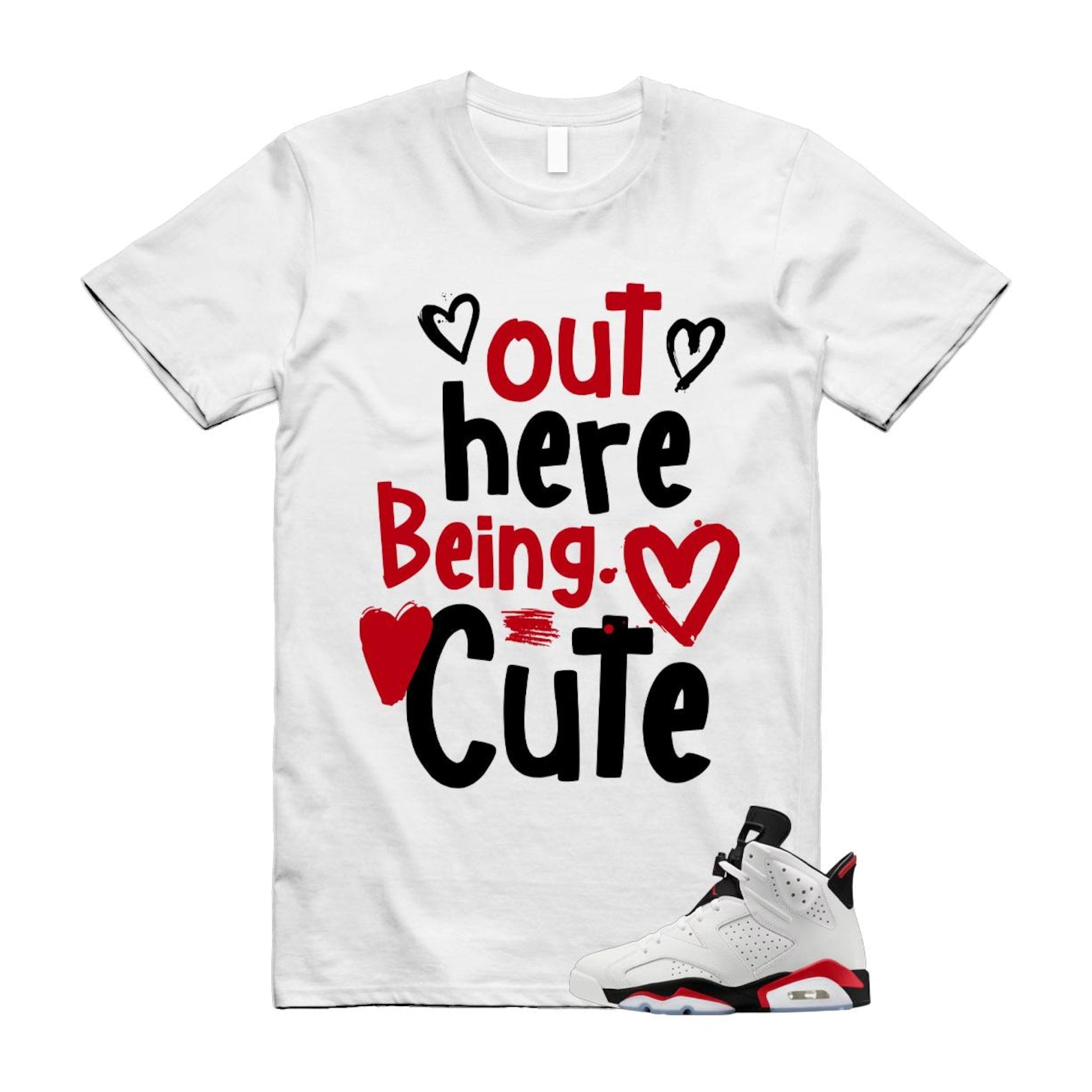 6 Fire Red Summit White Black Shirt To Match Out Here Being Cute T-Shirt 2025