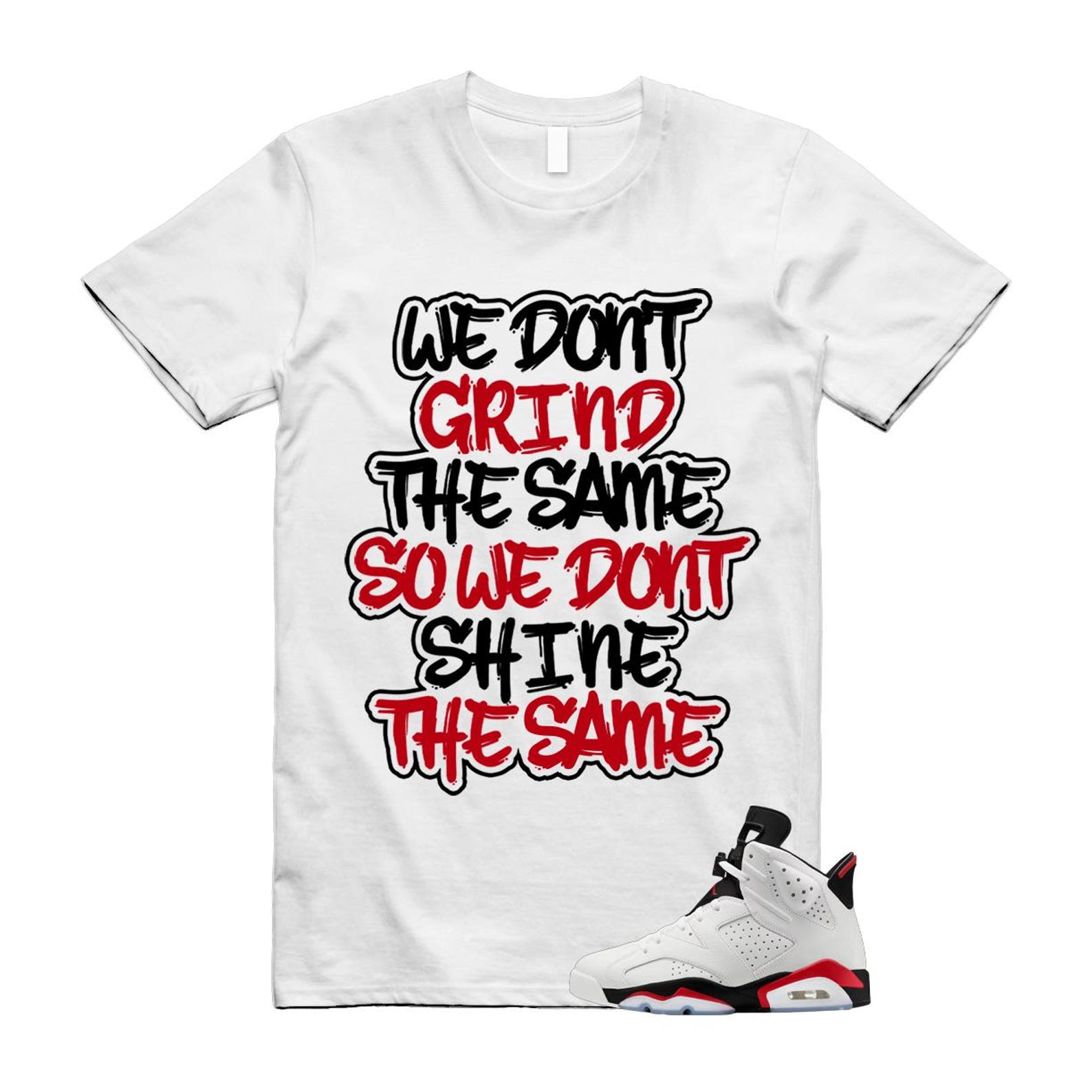 6 Fire Red Summit White Black Shirt To Match Grind T-Shirt 2025
