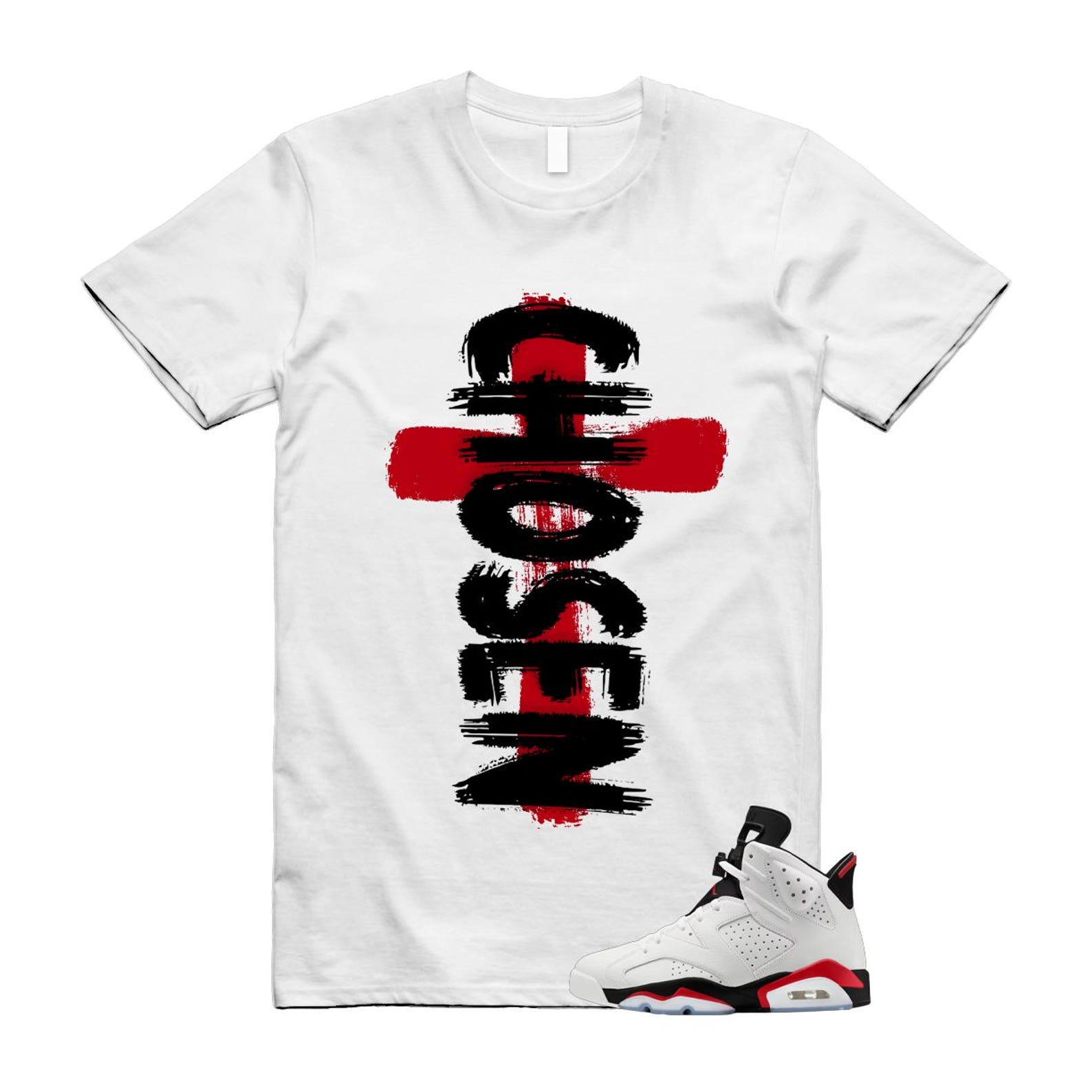 6 Fire Red Summit White Black Shirt To Match Chosen T-Shirt 2025